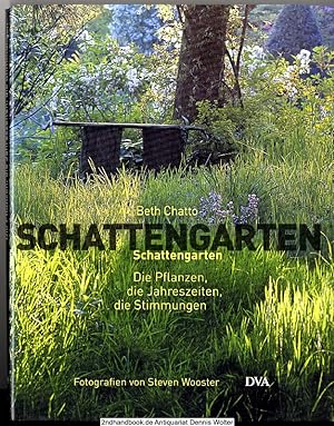 Seller image for Schattengarten : die Pflanzen, die Jahreszeiten, die Stimmungen for sale by Dennis Wolter