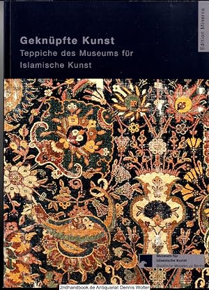 Bild des Verkufers fr Geknpfte Kunst : Teppiche des Museums fr Islamische Kunst zum Verkauf von Dennis Wolter