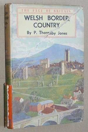 Welsh Border Country (The Face of Britain Series)