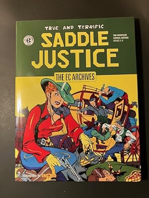 Seller image for Saddle Justice: True and Terrific. the Complete Saddle Justice Issues 3-8 for sale by Enterprise Books