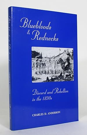 Blueboods and Rednecks: Discord and Rebellion in the 1830s