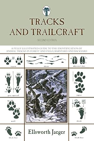 Bild des Verkufers fr Tracks and Trailcraft: A Fully Illustrated Guide To The Identification Of Animal Tracks In Forest And Field, Barnyard And Backyard (Tracks & . Illustrated Guide to the Identification) zum Verkauf von Brockett Designs