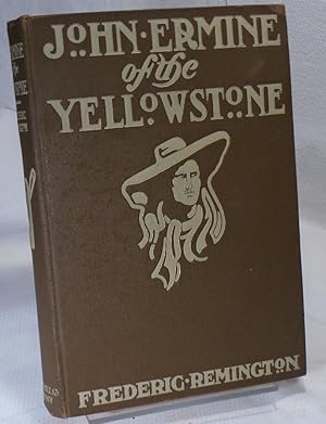 Seller image for John Ermine of the Yellowstone for sale by Yesterday's Gallery, ABAA