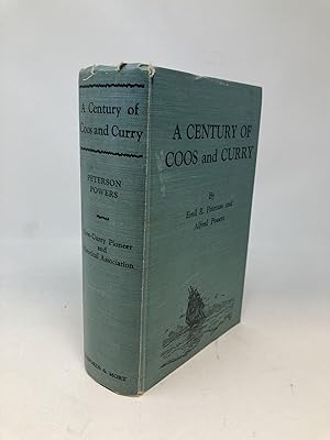 Imagen del vendedor de A CENTURY OF COOS AND CURRY : HISTORY OF SOUTHWEST OREGON (SIGNED) a la venta por Aardvark Rare Books, ABAA