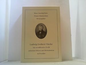 Seller image for Ludwig Freiherr Vincke. Ein westflisches Profil zwischen Reform und Restauration in Preuen. for sale by Antiquariat Uwe Berg