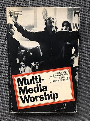 Multi-Media Worship; A Model and Nine Viewpoints