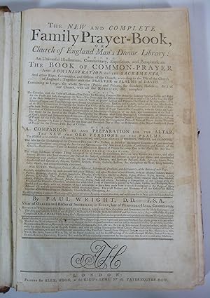 Image du vendeur pour The New and Complete Family Prayer-Book, or Church of England Man's Divine Library: Being An Universal Illustration, Commentary, Exposition, and Paraphrase on The Book of Common-Prayer and Administration of the Sacraments, And other Rites, Ceremonies, and Offices of the Church, according to the Use of the Church of England: Together with the Psalter or Plalms of David. Containing at Large, the whole Service (Public and Private, for Sundays, Holidays, &c.) of our Church, with all the Rubricks, &c. complete: [.] mis en vente par Shelley and Son Books (IOBA)