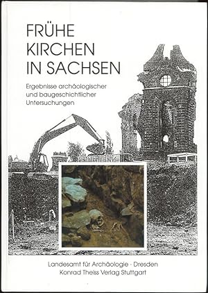 Bild des Verkufers fr Frhe Kirchen in Sachsen Ergebnisse archologischer und baugeschichtlicher Untersuchungen zum Verkauf von Flgel & Sohn GmbH