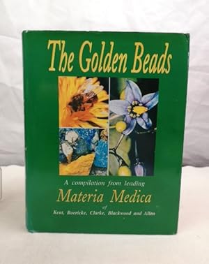 The "Golden Beads". A Compilation from leading Materia Medicas.