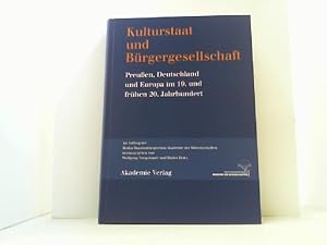 Seller image for Kulturstaat und Brgergesellschaft. Preuen, Deutschland und Europa im 19. und frhen 20. Jahrhundert. for sale by Antiquariat Uwe Berg