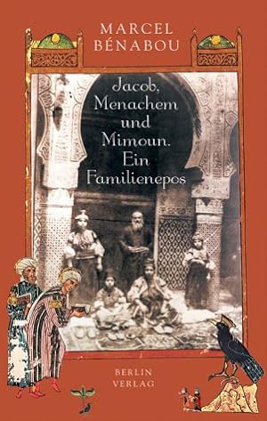 Immagine del venditore per Jacob, Mnachem und Mimoun ein Familienepos venduto da Antiquariat Buchhandel Daniel Viertel