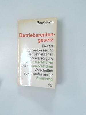 Seller image for Betriebsrentengesetz Gesetz z. Verbesserung d. betriebl. Altersversorgung; [vom 19. Dez. 1974]; mit weiteren wichtigen zivilrechtl., arbeitsrechtl., versorgungsrechtl. u. steuerrechtl. Vorschriften; Textausg. for sale by Antiquariat Buchhandel Daniel Viertel