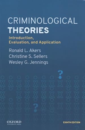 Seller image for Criminological Theories : Introduction, Evaluation, and Application for sale by GreatBookPrices