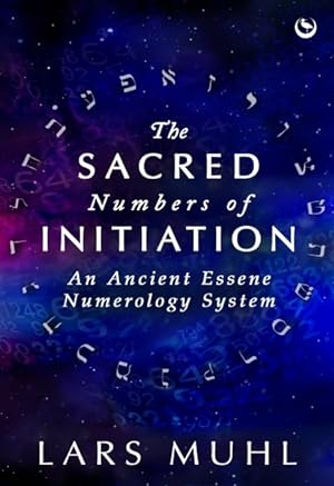 Seller image for Sacred Numbers of Initiation : An Ancient Essene Numerology System for sale by GreatBookPrices