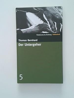 Image du vendeur pour Der Untergeher. SZ-Bibliothek Band 5 mis en vente par Antiquariat Buchhandel Daniel Viertel