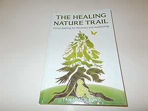Seller image for The Healing Nature Trail: Forest Bathing for Recovery and Awakening for sale by Paradise Found Books