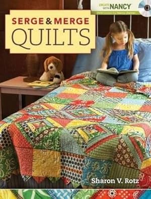 Serge and Merge Quilts (Create With Nancy)