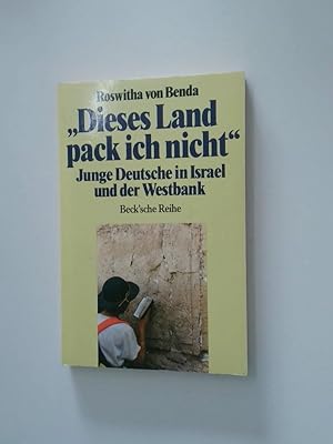 Image du vendeur pour Dieses Land pack ich nicht junge Deutsche in Israel und der Westbank mis en vente par Antiquariat Buchhandel Daniel Viertel