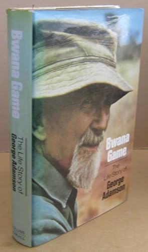 Seller image for Bwana Game the Life Story of George Adamson for sale by Mainly Fiction