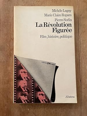 Image du vendeur pour La Rvolution figure : Inscription de l'histoire et du politique dans un film Octobre II mis en vente par Librairie des Possibles