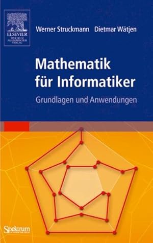 Bild des Verkufers fr Mathematik fr Informatiker: Grundlagen und Anwendungen. zum Verkauf von Antiquariat Thomas Haker GmbH & Co. KG