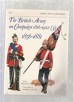 Image du vendeur pour The British Army on Campaign 1816-1902 (3): 1856-1881 (Men-at-Arms Series No. 198) mis en vente par Old Book Shop of Bordentown (ABAA, ILAB)