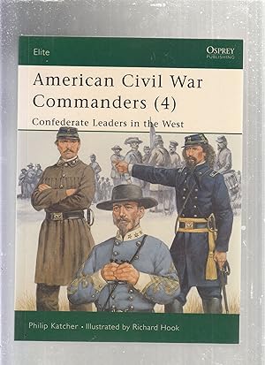 Bild des Verkufers fr American Civil War Commanders (4): (Elite Series No. 94); Confederate Leaders in the West zum Verkauf von Old Book Shop of Bordentown (ABAA, ILAB)