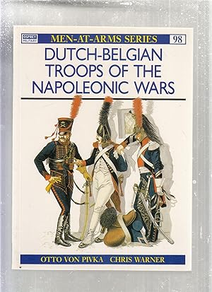 Bild des Verkufers fr Dutch-Belgian Troops of the Napoleonic Wars (Men-at-Arms Series No. 98) zum Verkauf von Old Book Shop of Bordentown (ABAA, ILAB)