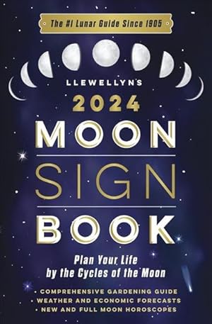 Bild des Verkufers fr Llewellyn's 2024 Moon Sign Book : Plan Your Life by the Cycles of the Moon zum Verkauf von GreatBookPrices