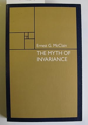 Seller image for The Myth of Invariance | The Origin of the Gods, Mathematics and Music from the Rg Veda to Plato for sale by The People's Co-op Bookstore