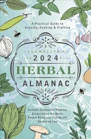 Image du vendeur pour Llewellyn's 2024 Herbal Almanac : A Practical Guide to Growing, Cooking & Crafting mis en vente par GreatBookPrices