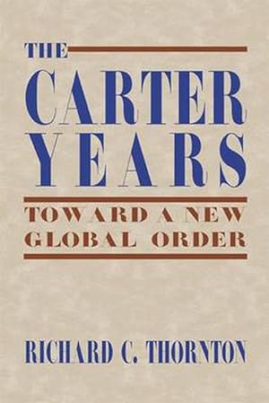 Seller image for The Carter Years: Toward a New Global Order (Paperback) for sale by CitiRetail