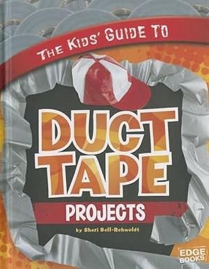 Bild des Verkufers fr The Kids' Guide to Duct Tape Projects (Hardcover) zum Verkauf von Grand Eagle Retail