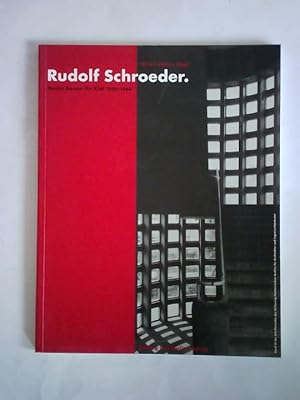 Bild des Verkufers fr Rudolf Schroeder. Neues Bauen fr Kiel 1930 - 1960 zum Verkauf von Celler Versandantiquariat