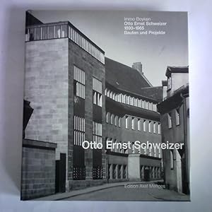 Bild des Verkufers fr Otto Ernst Schweizer 1890 - 1965. Bauten und Projekte zum Verkauf von Celler Versandantiquariat