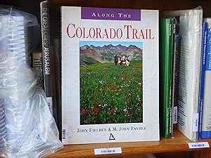 Bild des Verkufers fr Along the Colorado Trail zum Verkauf von Front Range Books, LLC