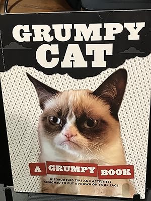 Image du vendeur pour Grumpy Cat - A Grumpy Book - Disgruntled Tips and Activities to Put a Frown on Your Face mis en vente par Front Range Books, LLC