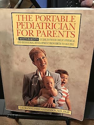 Seller image for The Portable Pediatrician for Parents: A Month-by-Month Guide to Your Child's Physical and Behavioral Development From Birth to Age Five for sale by Front Range Books, LLC