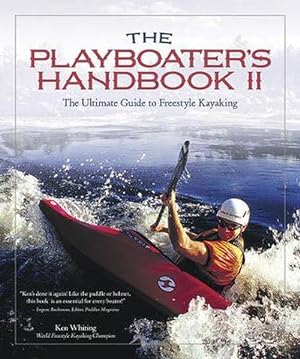 Imagen del vendedor de The Playboater's Handbook II: The Ultimate Guide to Freestyle Kayaking (Paperback) a la venta por CitiRetail