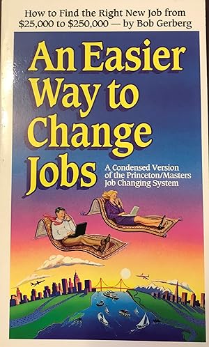Seller image for An Easier Way to Change Jobs - A Condensed Version of the Princeton/Masters Job Changing System for sale by Front Range Books, LLC