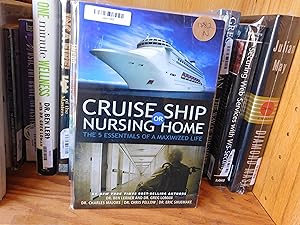 Bild des Verkufers fr Cruise Ship or Nursing Home: The 5 Essentials of a Maximized Life zum Verkauf von Front Range Books, LLC
