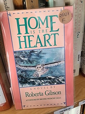 Seller image for HOME IS THE HEART: A Novel for sale by Front Range Books, LLC