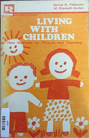 Immagine del venditore per LIVING WITH CHILDREN: New Methods for Parents and Children (Revised Edition) venduto da Front Range Books, LLC