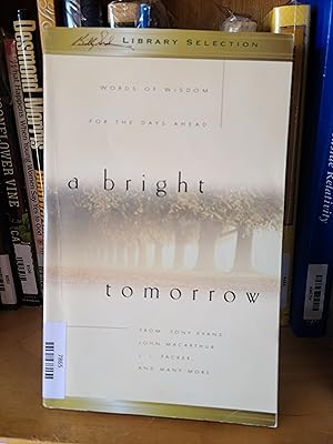 Image du vendeur pour A BRIGHT TOMORROW: Words Of Wisdom For The Days Ahead by Tony Evans (2001-05-03) mis en vente par Front Range Books, LLC