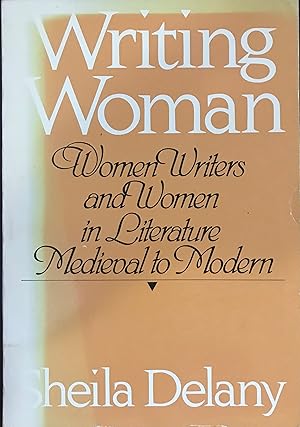 Seller image for Writing Woman: Woman Writers and Women in Literature, Medieval to Modern for sale by Front Range Books, LLC