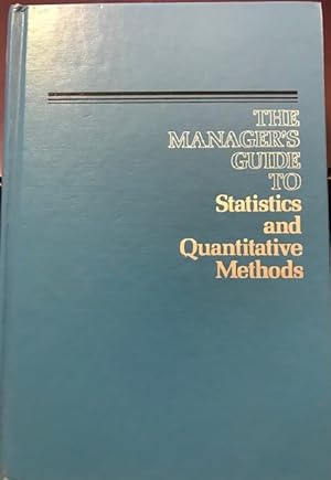 Bild des Verkufers fr THE MANAGER'S GUIDE TO STATISTICS AND QUANTITATIVE METHODS zum Verkauf von Front Range Books, LLC