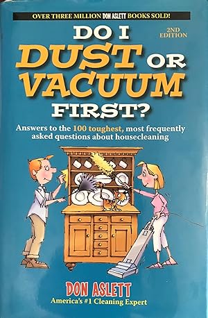 Imagen del vendedor de DO I DUST OR VACUUM FIRST? Answers to the 100 toughest, most frequently asked questions about housecleaning a la venta por Front Range Books, LLC
