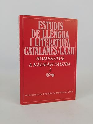 Estudis de Llengua i Literatura Catalanes, Band 72: Homenatge a Kálmán Faluba,2 (Estudis de Lleng...
