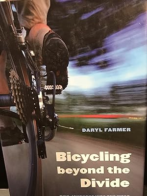 Imagen del vendedor de Bicycling beyond the Divide: Two Journeys into the West (Outdoor Lives) a la venta por Front Range Books, LLC