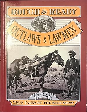 Imagen del vendedor de OUTLAWS & LAWMEN: True Tales of The Wild West (Rough & Ready) a la venta por Front Range Books, LLC